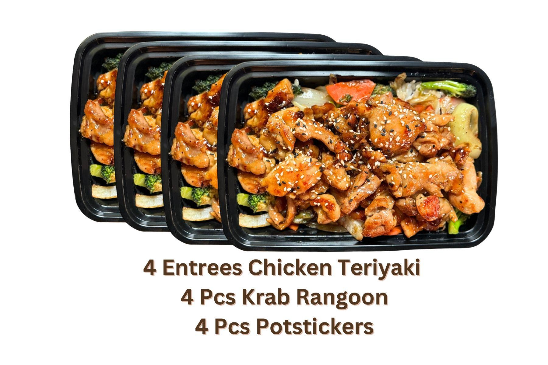 4X Chicken Teriyaki  + 4 Pot Stickers + 4 Krab Rangoon