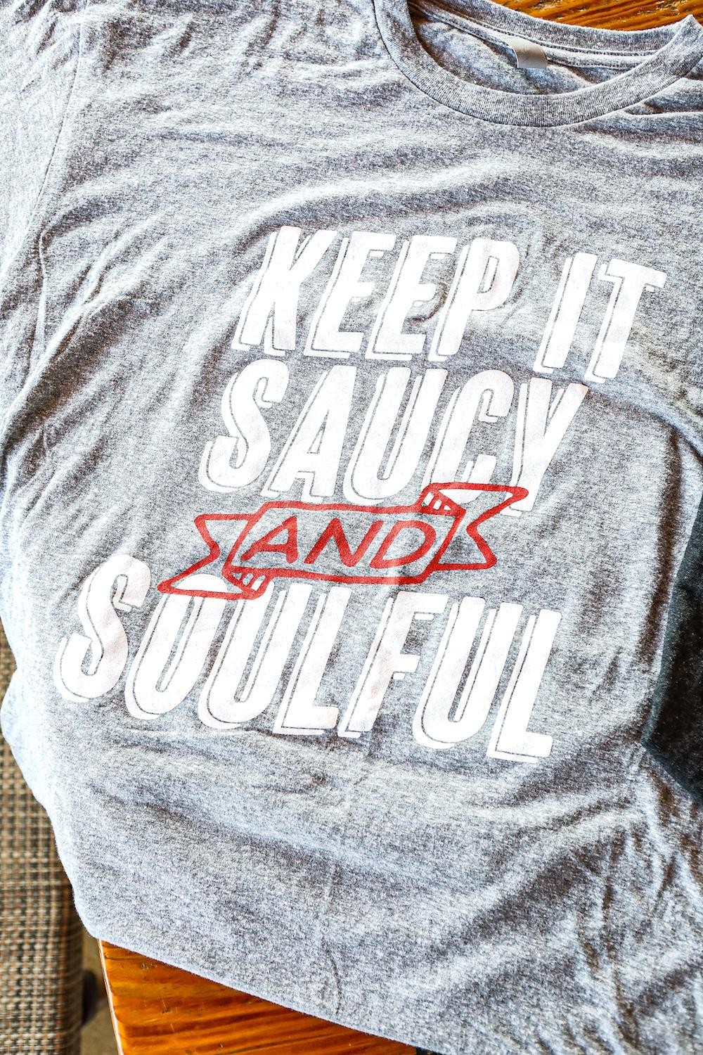 *KEEP IT SAUCY AND SOULFUL TEE