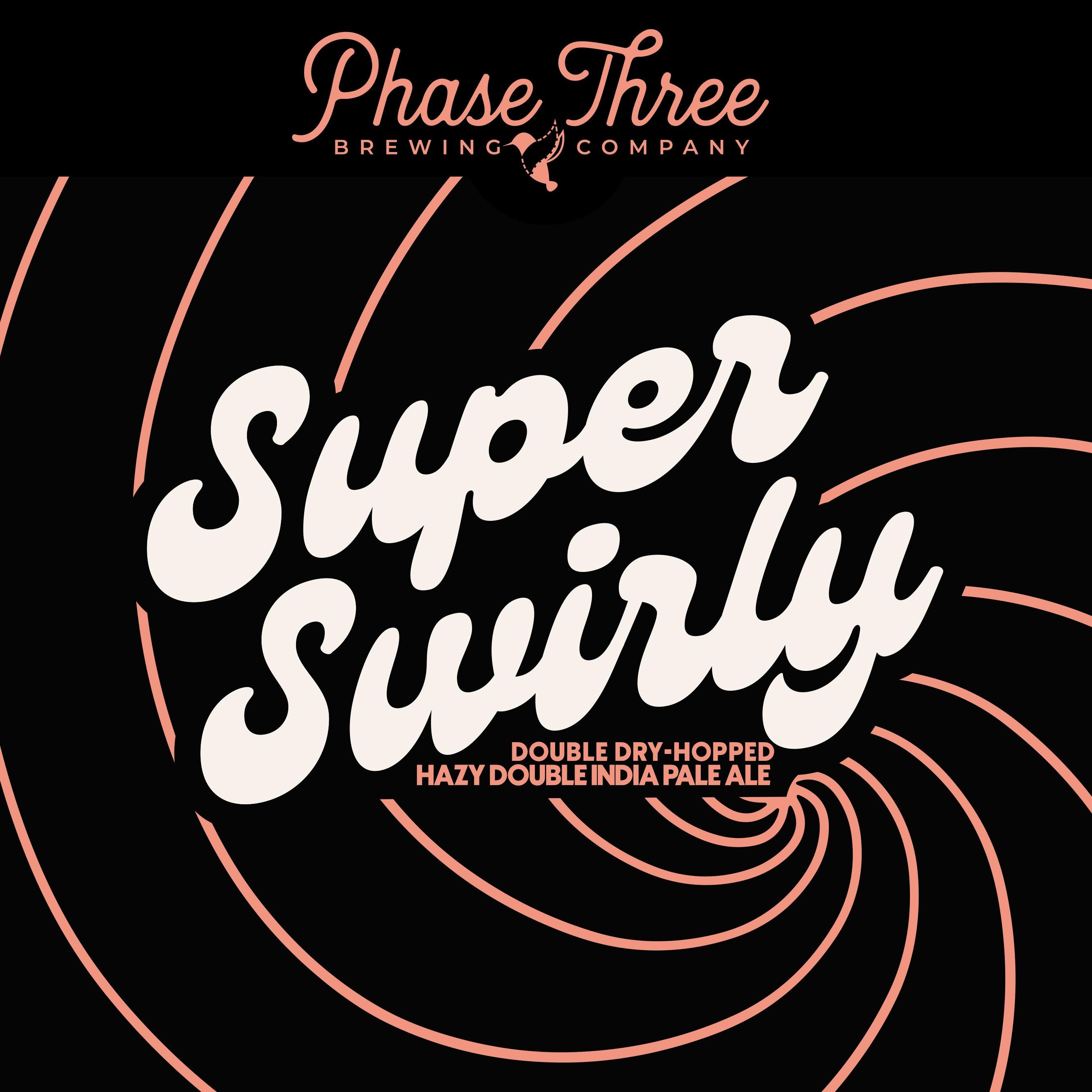 Phase Three - Super Swirly