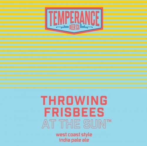Temperance - Throwing Frisbees at the Sun