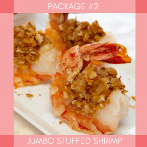 Package #2  Colossal Stuffed Shrimp