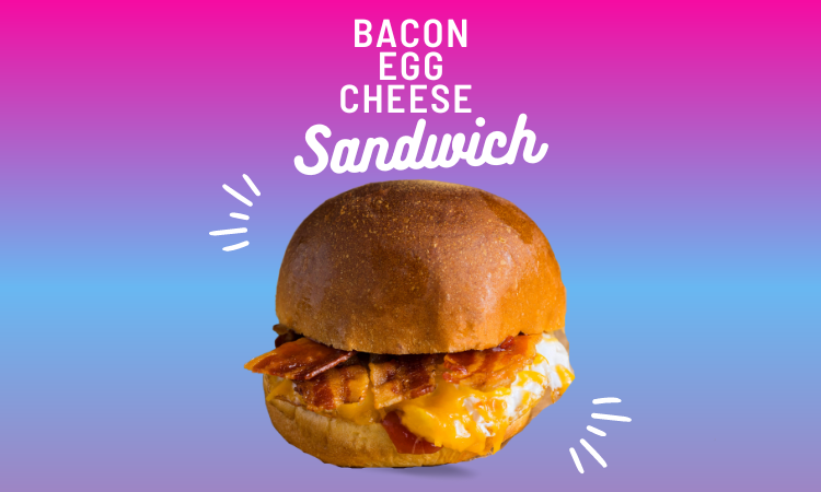 Bacon, Egg, Cheese Sandwich
