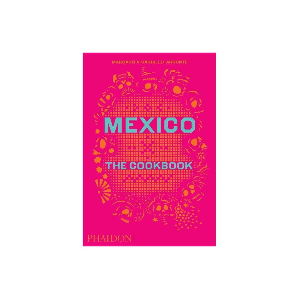 Mexico : the Cookbook (Hardcover)