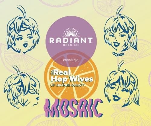 Radiant Beer Co - The Real Hop Wives of Orange County Mosaic (16oz)