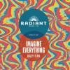 Radiant - Imagine Everything (16 oz)