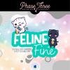 Phase 3 - DDH Feline Fine (16oz)