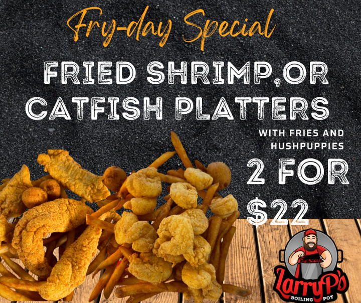 2 for $22  3pc Fried Catfish Platters
