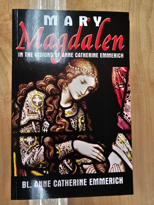 Mary Magdalen in the Visions of Anne Catherine Emmerich