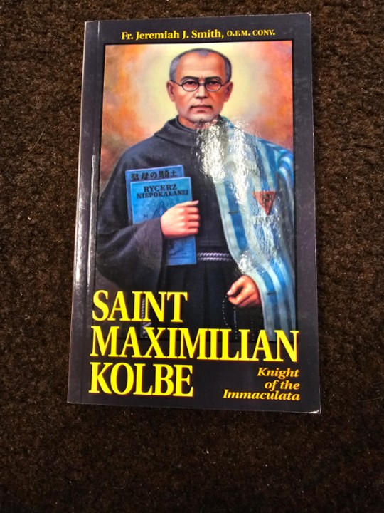 St. Maximilian Kolbe: Knight Of The Immaculata
