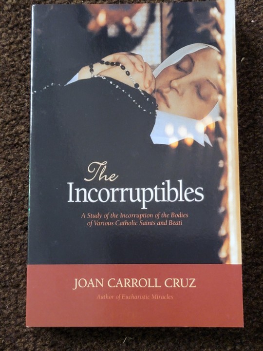 Incorruptibles: A Study of Incorruption in the Bodies of Various Saints and Beatified