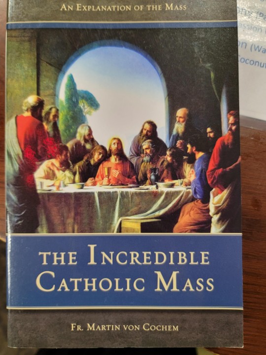 The Incredible Catholic Mass