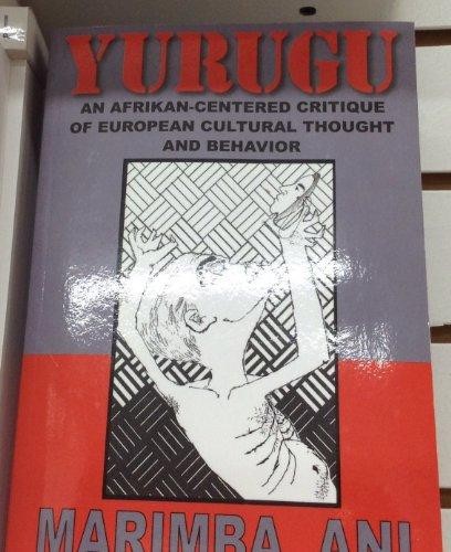 Yurugu - an African-Centered Critique of European Cultural Thought and Behavior by Marimba Ani Paperback (English and Spanish Edition)
