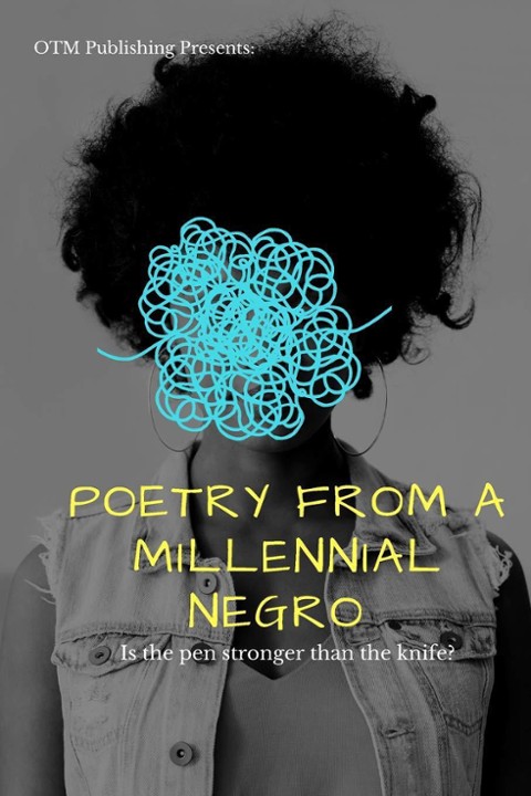 Poetry From A Millennial Negro