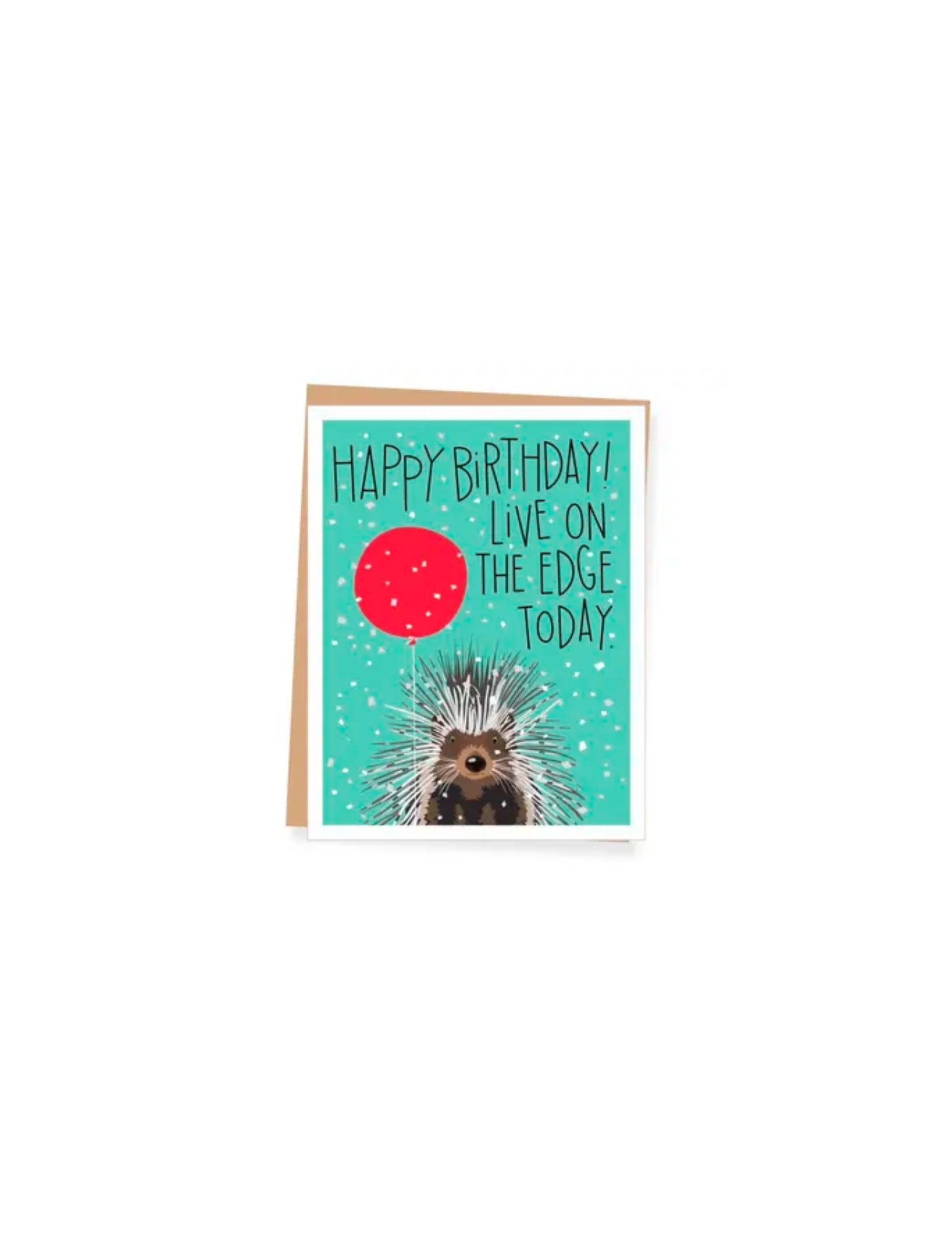 Porcupine Live on the Edge Birthday Card