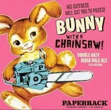 51 -Bunny With A Chainsaw Hazy DIPA
