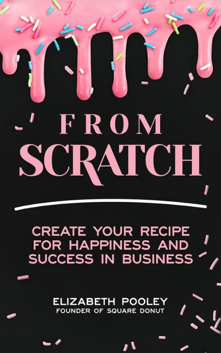 "From Scratch" The story of Square Donut.  Written by author and founder of Square Donut