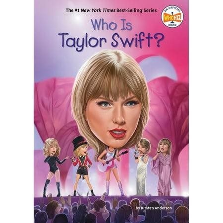 WHO IS TAYLOR SWIFT by Kirsten Anderson