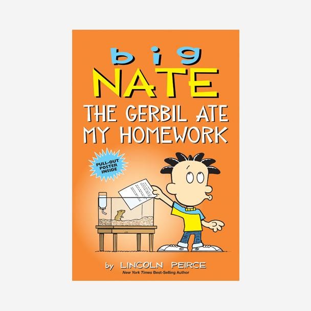 BIG NATE THE GERBIL ATE MY HOMEWORK by Lincoln Peirce