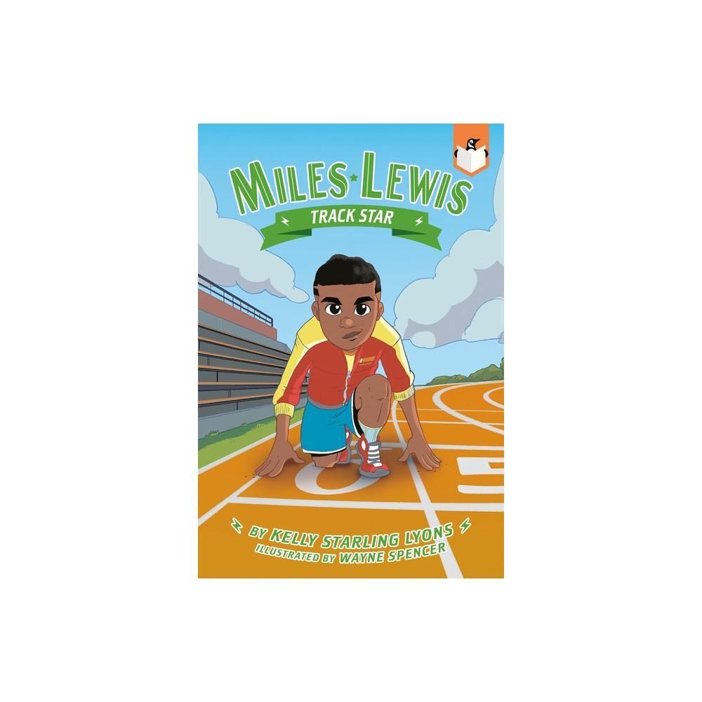 MILES LEWIS TRACK STAR by Kelly Starling Lyons