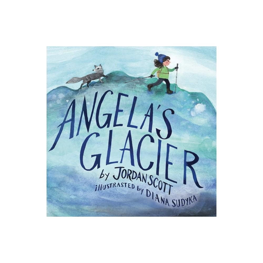 ANGELA'S GLACIER by Jordan Scott (Hardcover)