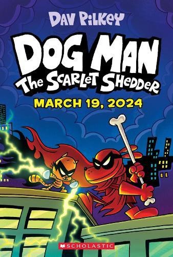 DOG MAN THE SCARLET SHEDDER