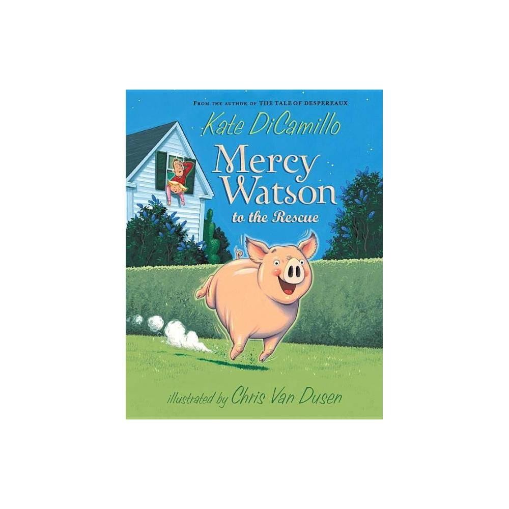 MERCY WATSON TO THE RESCUE (Mercy Watson Series Book #1) by Kate DiCamillo