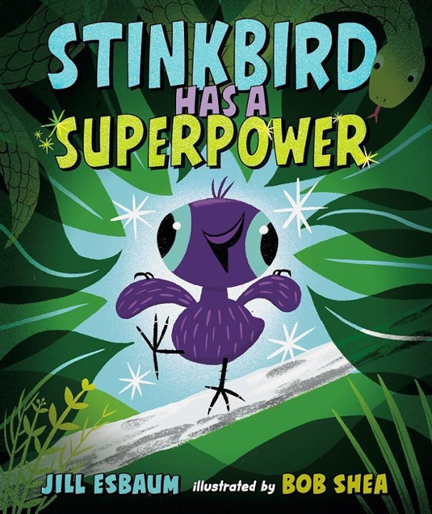 STINKBIRD HAS A SUPERPOWER by Jill Esbaum