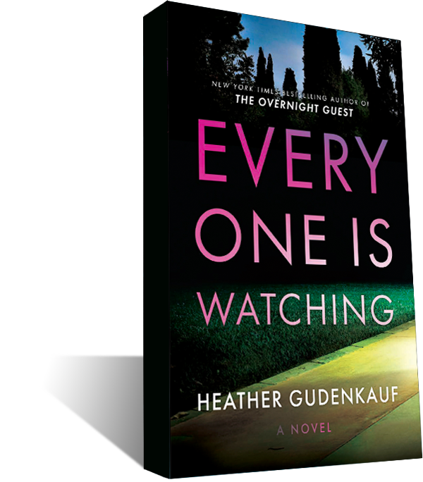 EVERYONE IS WATCHING by Heather Gudenkauf