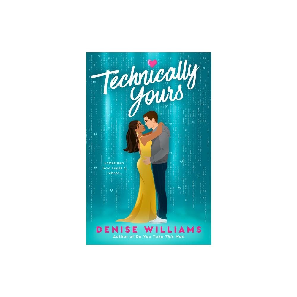 TECHNICALLY YOURS by Denise Williams