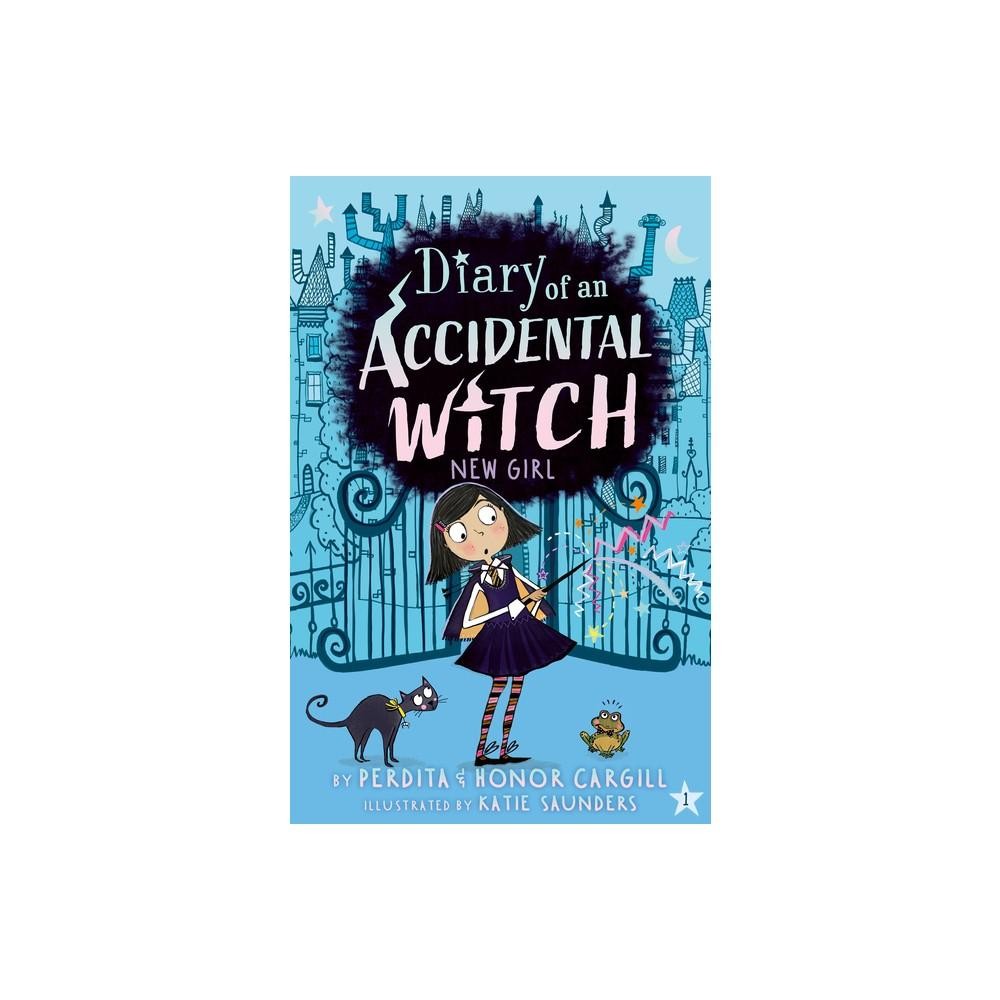 DIARY OF AN ACCIDENTAL WITCH NEW GIRL by Perdita & Honor Cargill