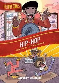 HISTORY COMICS: HIP HOP, THE BEAT OF AMERICA by Jarrett Williams