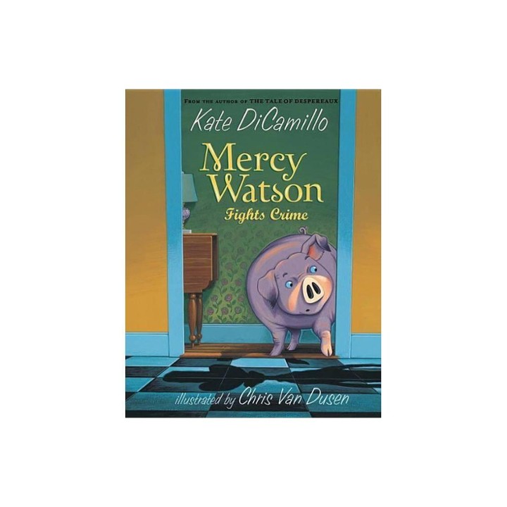 MERCY WATSON FIGHTS CRIME (Mercy Watson Series Book #3) by Kate DiCamillo