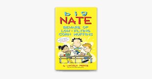 BIG NATE BEWARE OF LOW-FLYING CORN MUFFINS by Lincoln Peirce