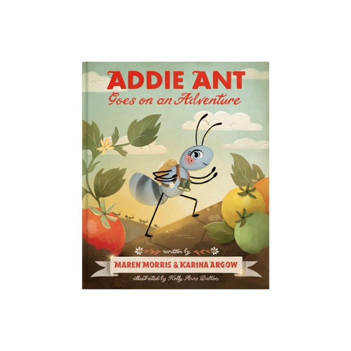 Addie Ant Goes on an Adventure (Hardcover) by Maren Morris & Katrina Argow