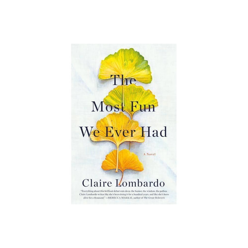 THE MOST FUN WE EVER HAD by Claire Lombardo (H)