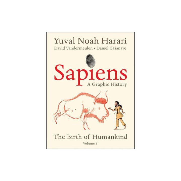 SAPIENS A GRAPHIC HISTORY THE BIRTH OF HUMANKIND by Yuval Noah Harai, David Vandermeulen, and Daniel Casanave