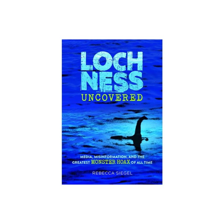 PREORDER: Loch Ness Uncovered by Rebecca Siegel (4.23.24)