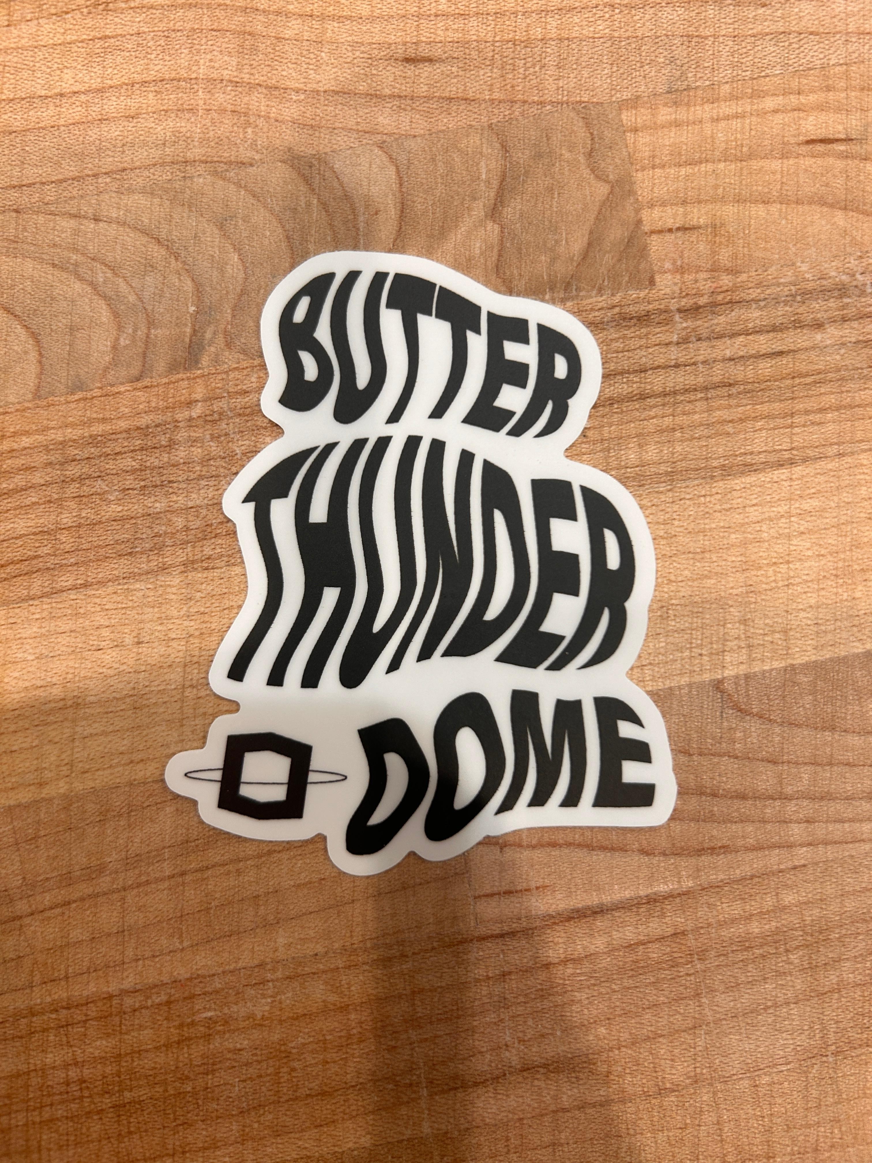 Butter thunder dome