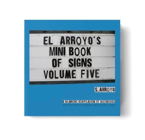 Mini Book of El Arroyo Signs Vol. 5