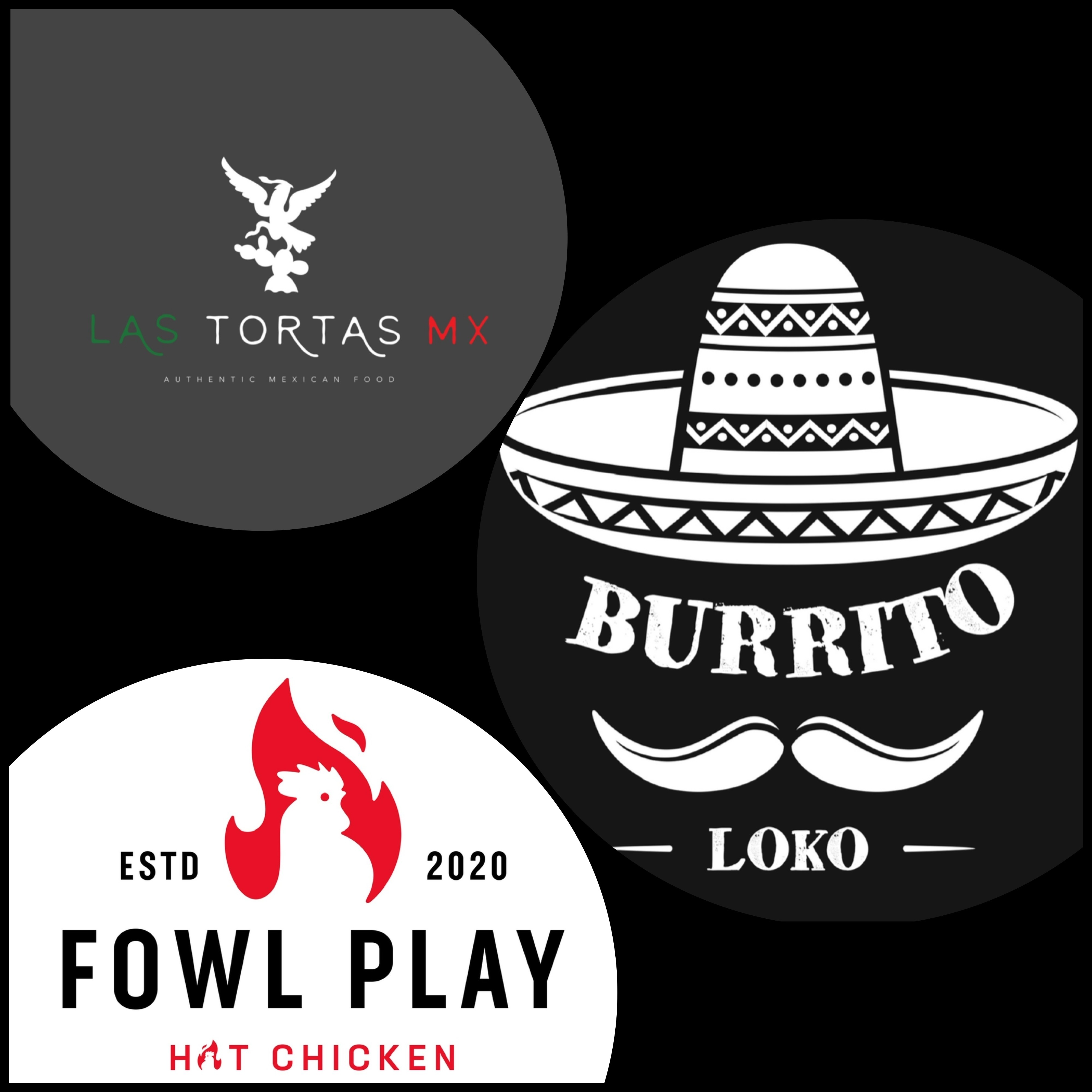 Las Tortas MX, Fowl Play & Burrito Loko 222 Main Street