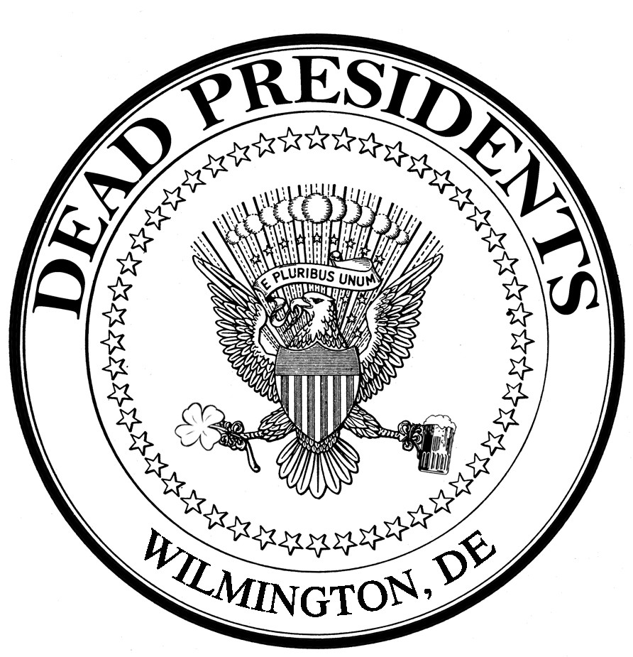 Dead Presidents Wilmington