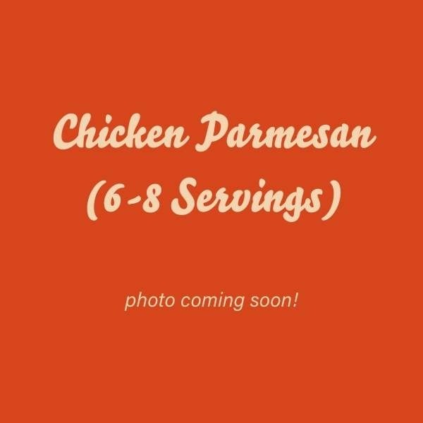 Chicken Parmesan (6-8 Servings)