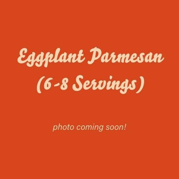 Eggplant Parmesan (6-8 Servings)