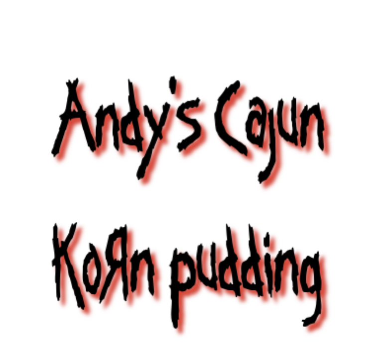 Andy's Cajun Korn Pudding
