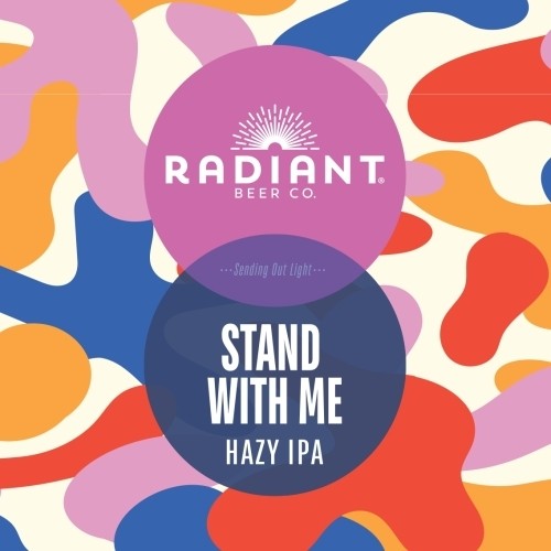 Stand With Me (Hazy IPA) - Radiant Beer Co.