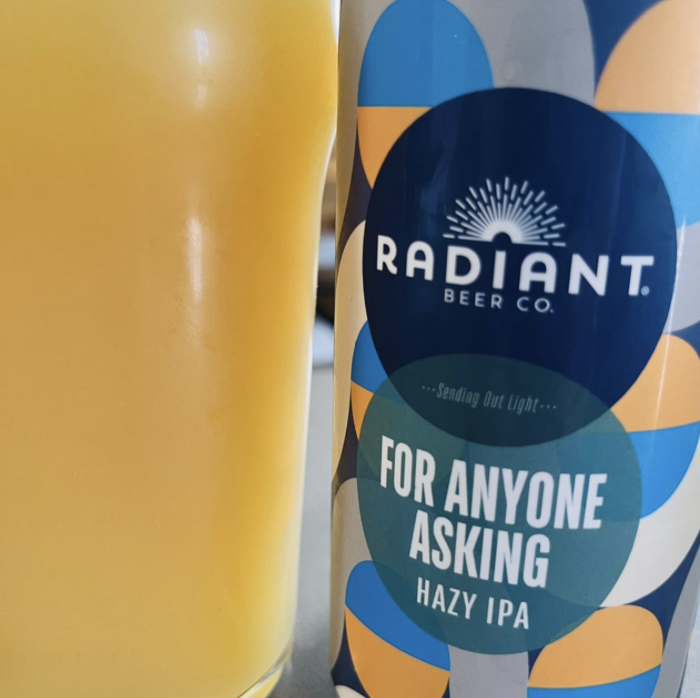 For Anyone Asking (Hazy IPA) - Radiant Beer Co.