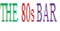 The 80s Bar 634 E. Patterson