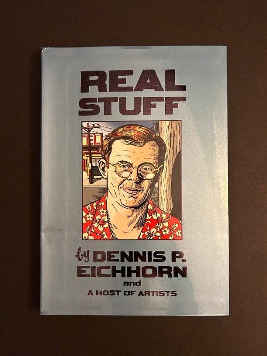 Real Stuff by Dennis P. Eichhorn and a host of artists