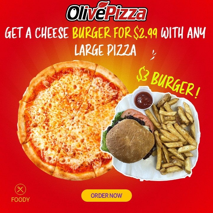 Get a Cheese Burger for $2.99 with Any Large Pizza SPECIAL