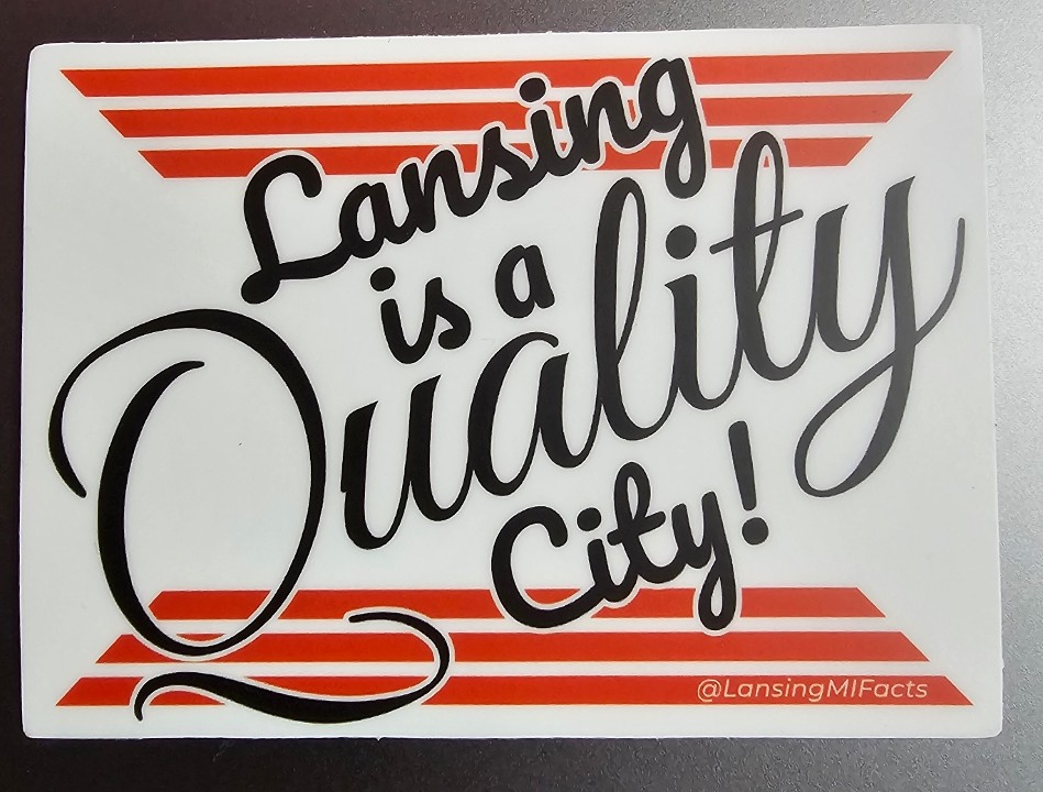 Lansing is a Quality City Sticker by Lansing Facts